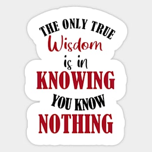 The Paradox of Wisdom: Knowing You Know Nothing Sticker